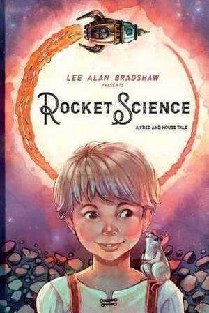 Rocket Science de Lee Alan Bradshaw