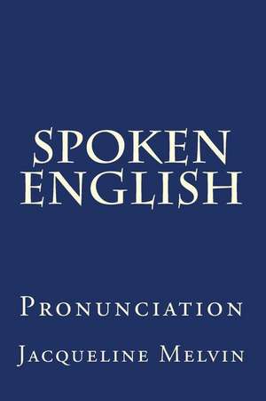 Spoken English de Jacqueline Melvin