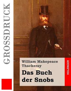 Das Buch Der Snobs (Grossdruck) de William Makepeace Thackeray