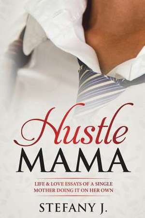 Hustle Mama de Stefany J