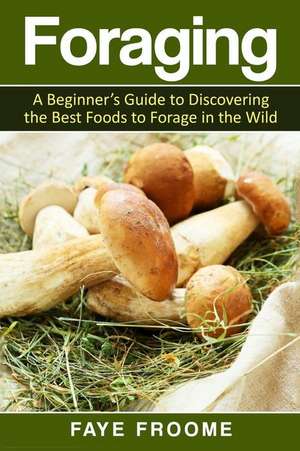 Foraging de Faye Froome