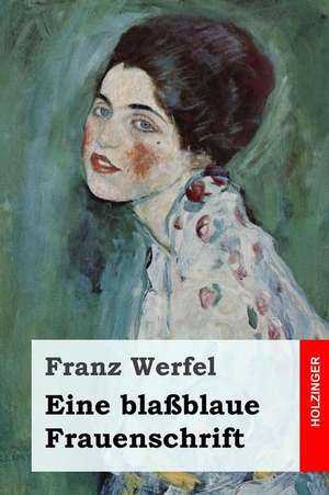 Eine Blassblaue Frauenschrift de Franz Werfel