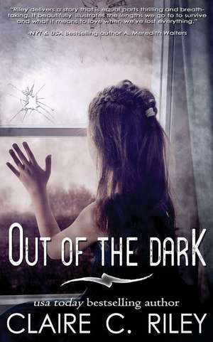 Out of the Dark de Claire C. Riley