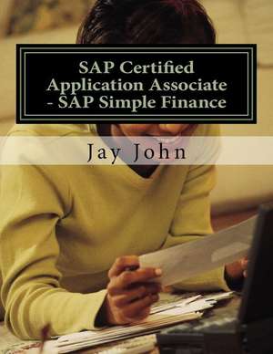 SAP Certified Application Associate - SAP Simple Finance de Jay John