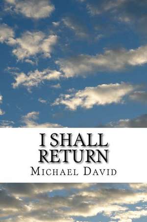 I Shall Return de Michael David Durham