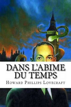 Dans L'Abime Du Temps de H. P. Lovecraft