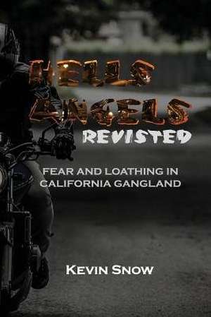 Hell's Angels Revisited de Snow, Kevin