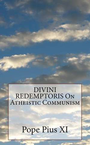 Divini Redemptoris on Atheistic Communism de Pope Pius XI