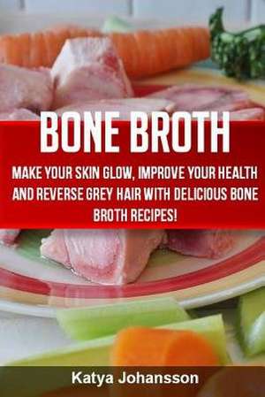 Bone Broth de Katya Johansson