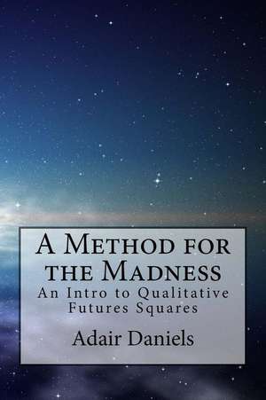 A Method for the Madness de Adair Daniels