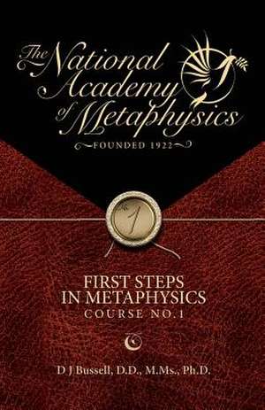 First Steps in Metaphysics de D. J. Bussell Ph. D.