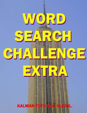 Word Search Challenge Extra de Kalman Toth M. a. M. Phil