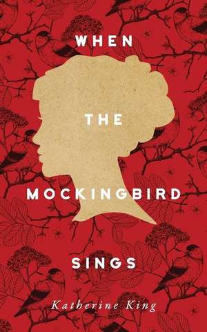 When the Mockingbird Sings de Katherine King