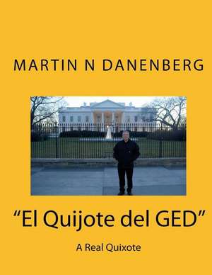 "El Quijote del GED" de MR Martin N. Danenberg