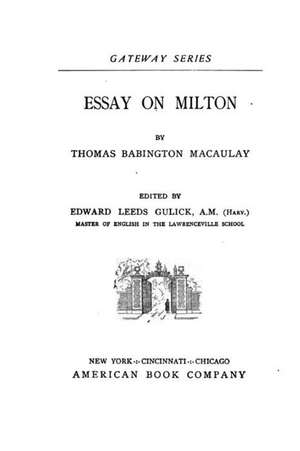 Essay on Milton de Thomas Babington Macaulay