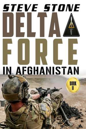 Delta Force in Afghanistan de Steve Stone