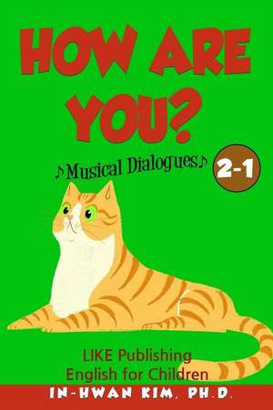 How Are You? Musical Dialogues de In-Hwan Kim Ph. D.