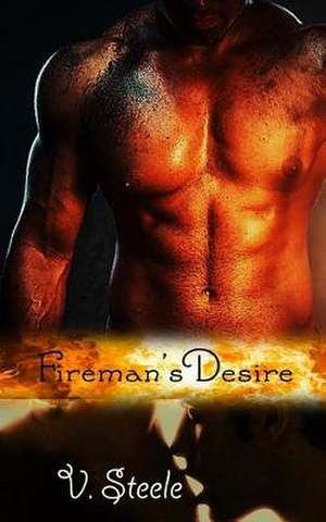 Fireman's Desire de V. Steele