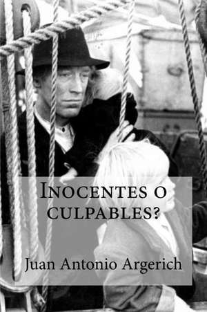 Inocentes O Culpables? de Juan Antonio Argerich