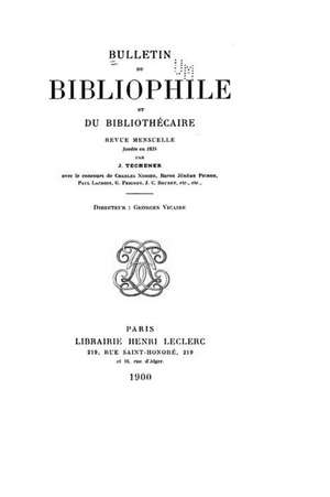 Bulletin Du Bibliophile Et Du Bibliothecaire de Charles Nodier