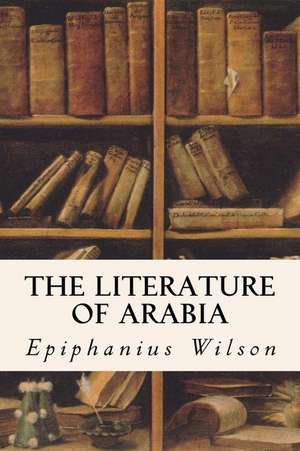 The Literature of Arabia de Wilson, Epiphanius