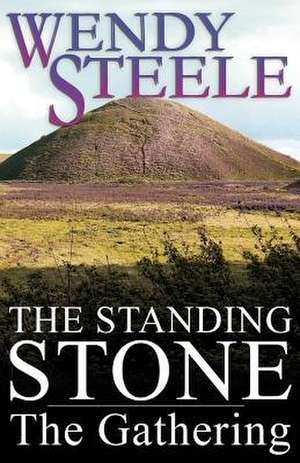 The Standing Stone - The Gathering de Wendy Steele