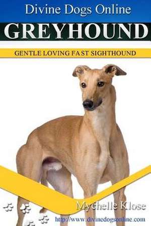 Greyhounds de Mychelle Klose