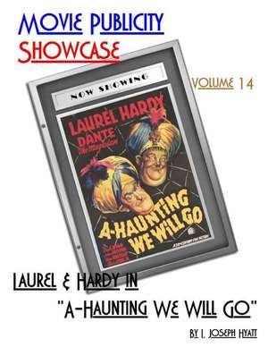 Movie Publicity Showcase Volume 14 de I. Joseph Hyatt