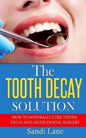 The Tooth Decay Solution de Sandi Lane
