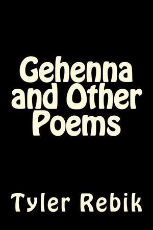 Gehenna and Other Poems de Tyler Rebik