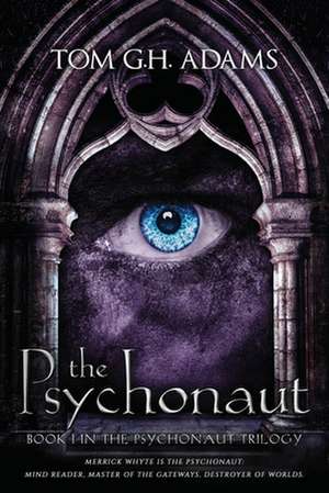 The Psychonaut de Tom G. H. Adams