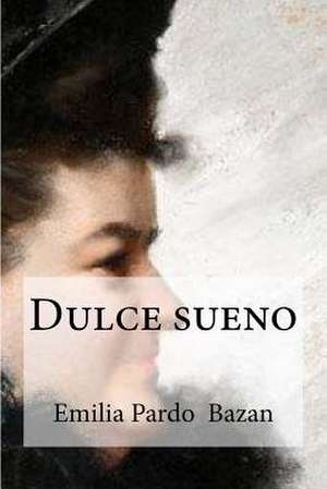 Dulce Sueno de Emilia Pardo