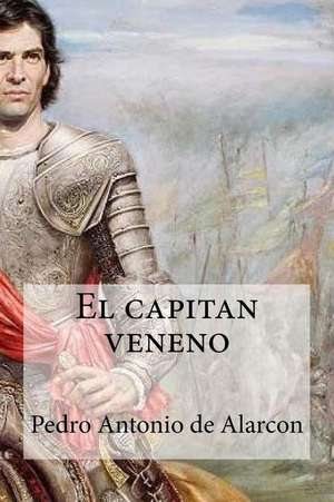 El Capitan Veneno de Pedro Antonio de Alarcon