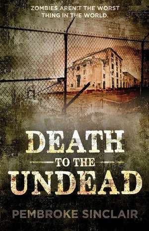 Death to the Undead de Pembroke Sinclair