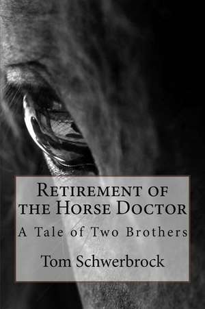 Retirement of the Horse Doctor de Tom Schwerbrock