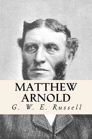 Matthew Arnold de G. W. E. Russell