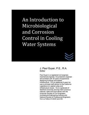 An Introduction to Microbiological and Corrosion Control in Cooling Water System de J. Paul Guyer