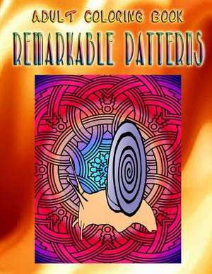 Adult Coloring Book Remarkable Patterns de William Combs