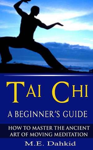 Tai Chi de M. E. Dahkid