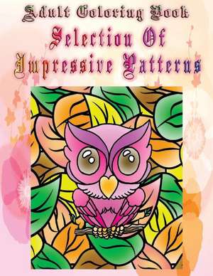 Adult Coloring Book Selection of Impressive Patterns de Brad Johnson