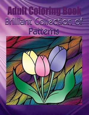 Adult Coloring Book Brilliant Collection of Patterns de Heriberto Montgomery