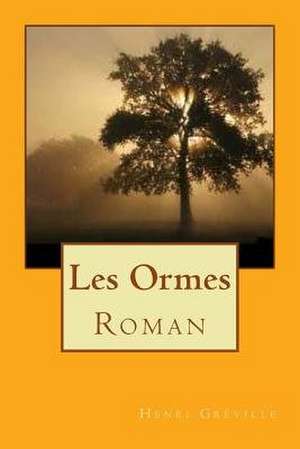 Les Ormes de Henri Greville