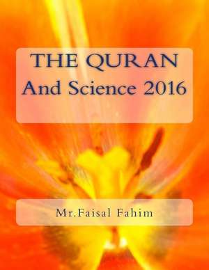 The Quran and Science 2016 de MR Faisal Fahim