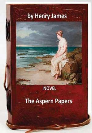 The Aspern Papers.Novel by de Henry James