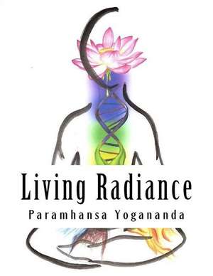 Living Radiance de Paramhansa Yogananda