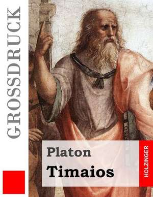 Timaios (Grossdruck) de Platon