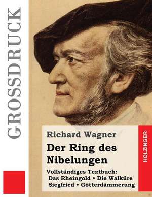 Der Ring Des Nibelungen (Grossdruck) de Richard Wagner