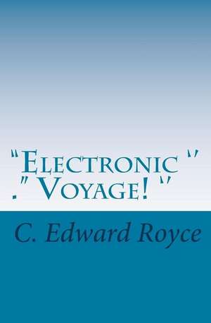 Electronic Voyage de C. Edward Royce