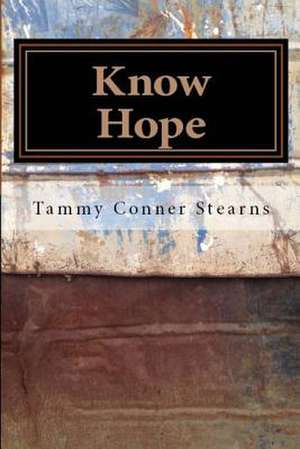 Know Hope de Stearns, Tammy Conner