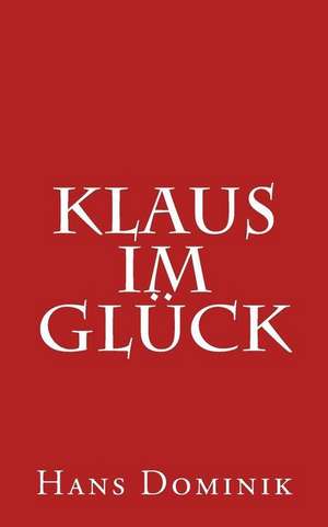 Klaus Im Gluck de Hans Dominik